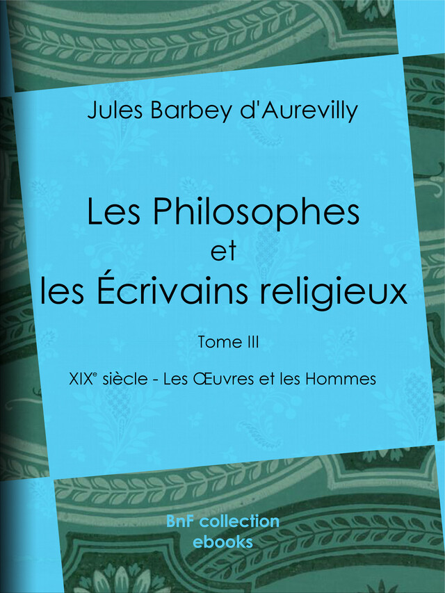 Les Philosophes et les Écrivains religieux - Jules Barbey d'Aurevilly - BnF collection ebooks