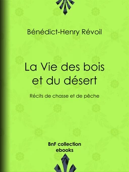 La Vie des bois et du désert