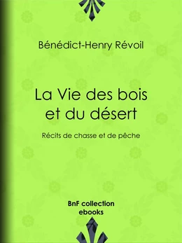 La Vie des bois et du désert