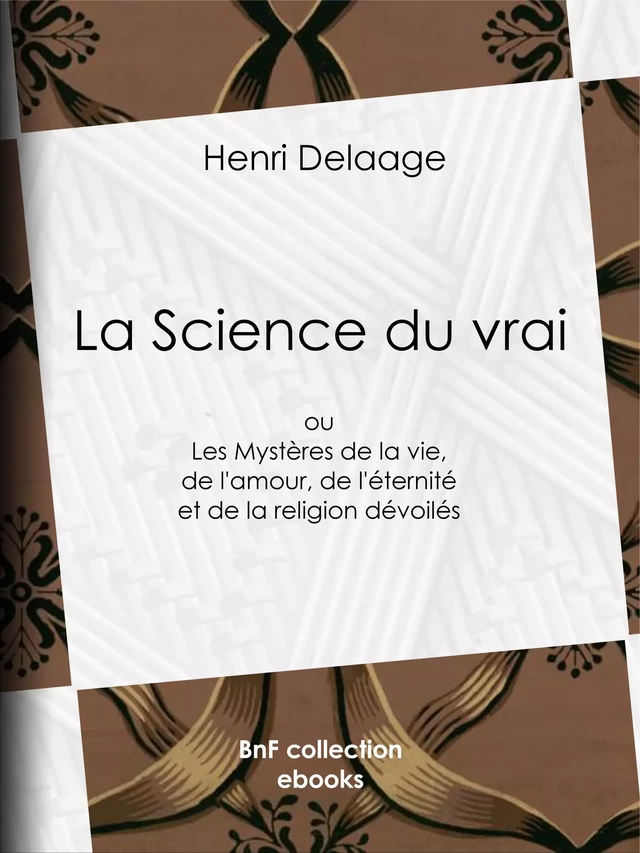 La Science du vrai - Henri Delaage - BnF collection ebooks