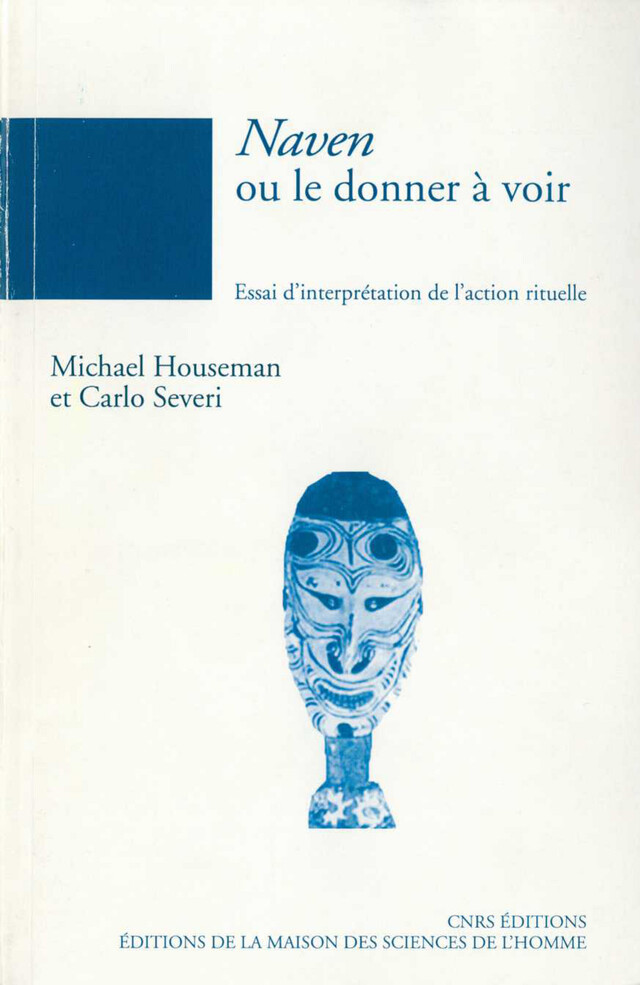 Naven ou le donner à voir - Michael Houseman, Carlo Severi - Éditions de la Maison des sciences de l’homme