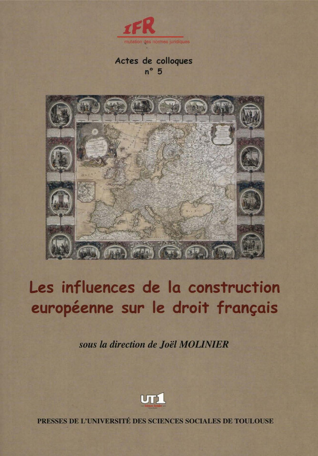 Les influences de la construction européenne sur le droit français -  - Presses de l’Université Toulouse 1 Capitole