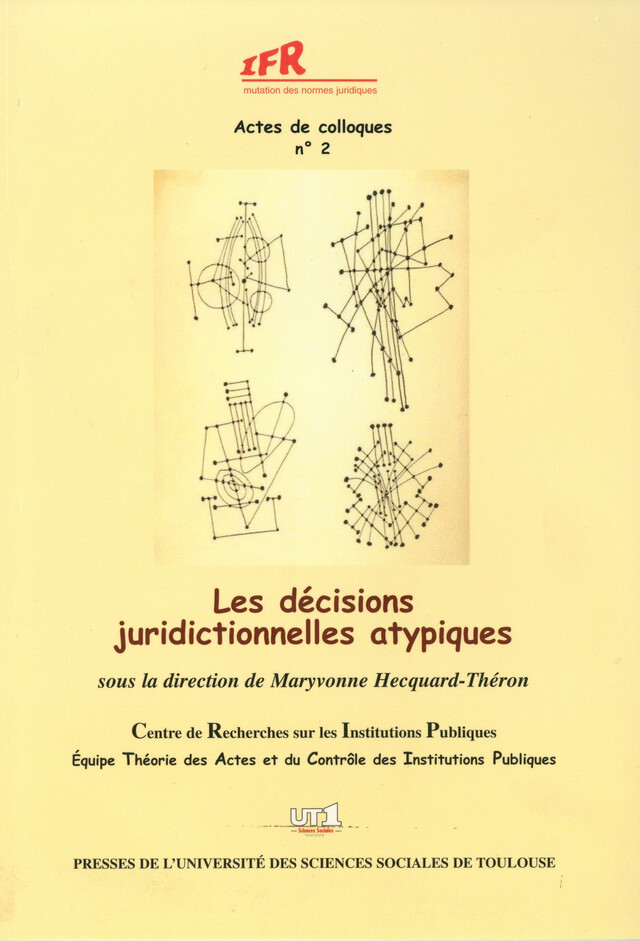 Les décisions juridictionnelles atypiques -  - Presses de l’Université Toulouse 1 Capitole