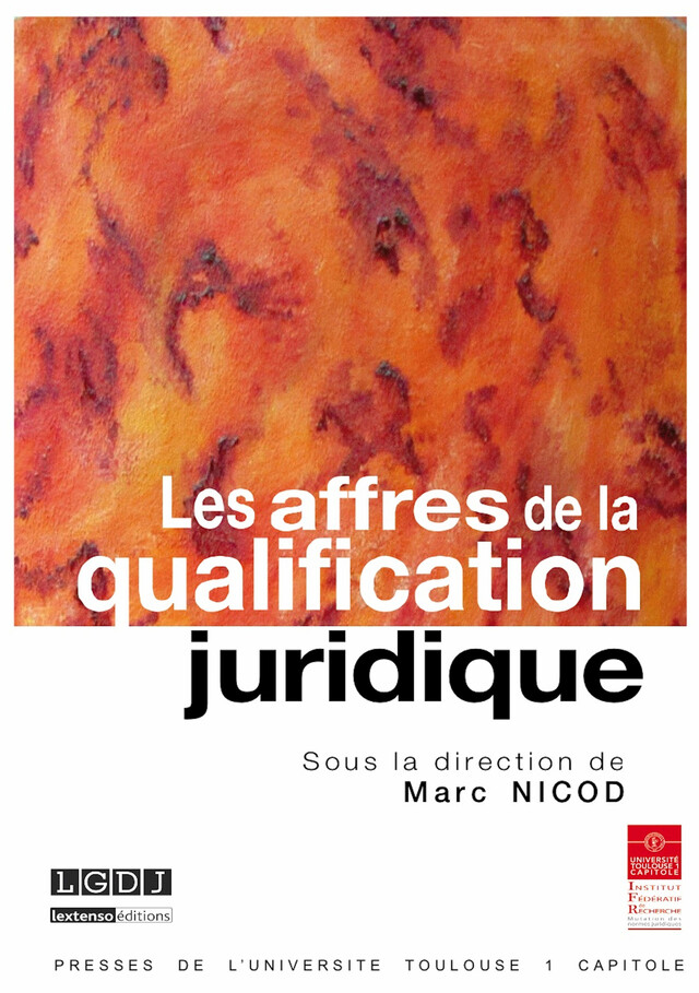 Les affres de la qualification juridique -  - Presses de l’Université Toulouse 1 Capitole