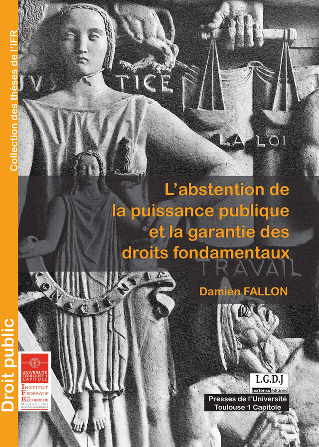 L’abstention de la puissance publique et la garantie des droits fondamentaux - Damien Fallon - Presses de l’Université Toulouse 1 Capitole