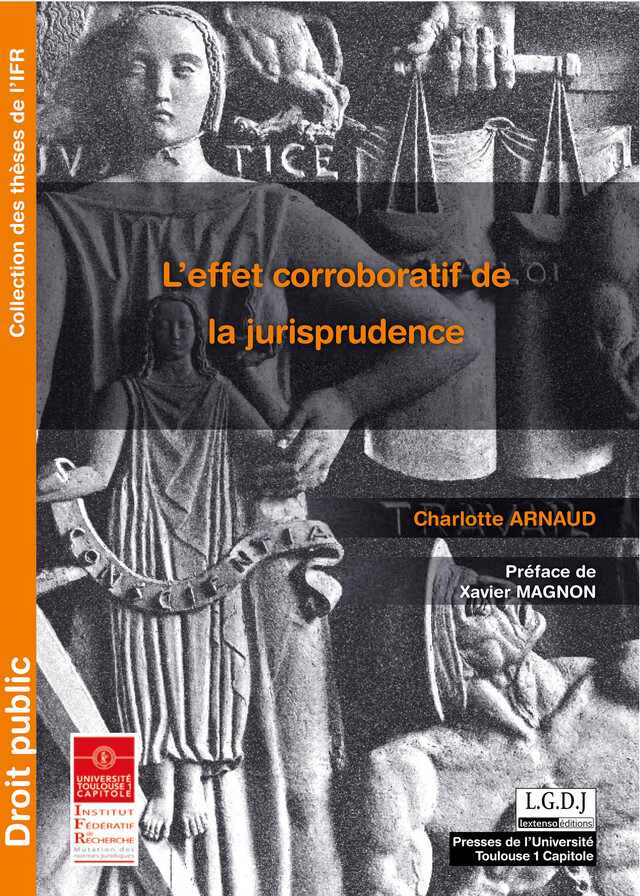 L'effet corroboratif de la jurisprudence - Charlotte Arnaud - Presses de l’Université Toulouse 1 Capitole