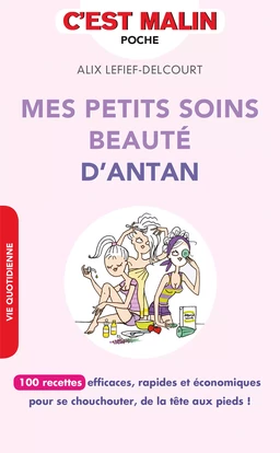 Mes petits soins beauté d'antan, c'est malin