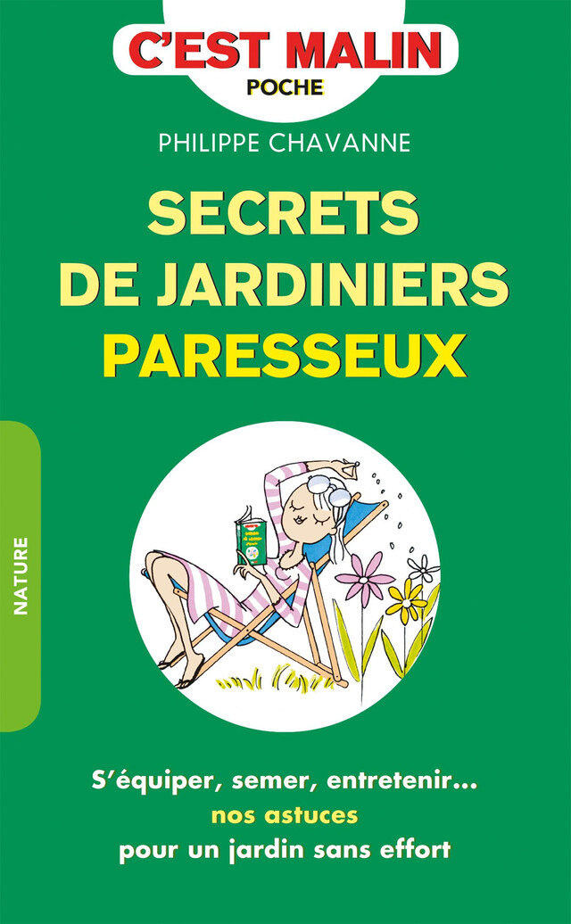 Secrets de jardinier paresseux, c'est malin - Philippe Chevanne - Éditions Leduc