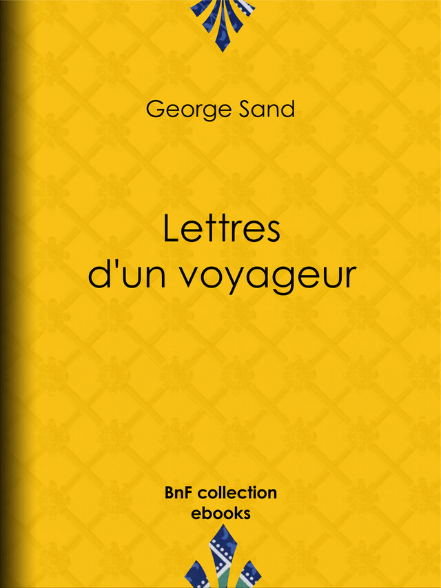 Lettres d'un voyageur - George Sand - BnF collection ebooks