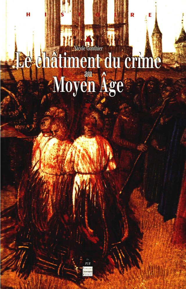 Le châtiment du crime au Moyen Âge - Nicole Gonthier - Presses universitaires de Rennes