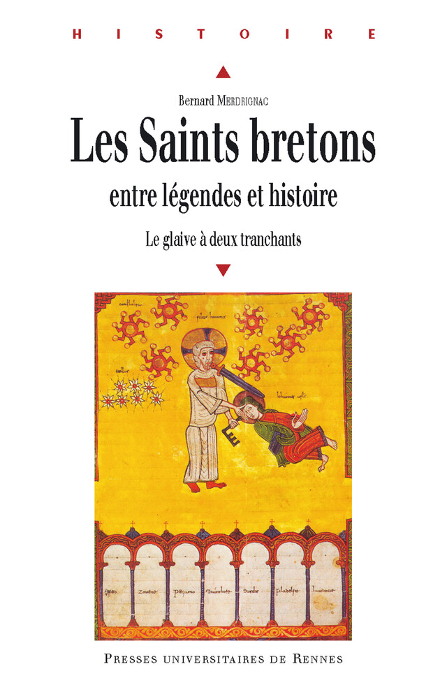 Les saints bretons entre légendes et histoire - Bernard Merdrignac - Presses universitaires de Rennes