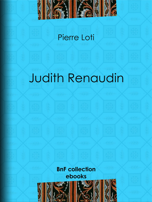 Judith Renaudin - Pierre Loti - BnF collection ebooks