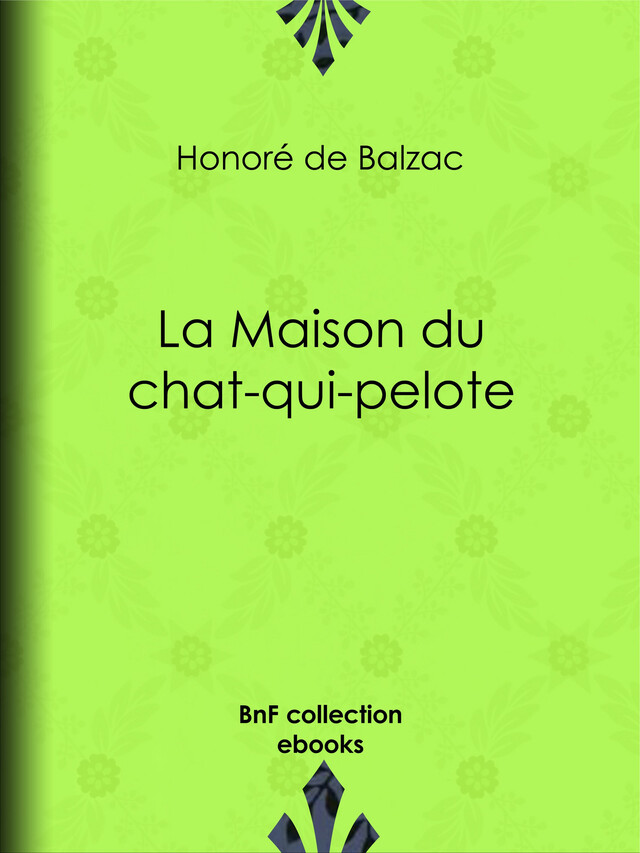 La Maison du chat-qui-pelote - Honoré de Balzac - BnF collection ebooks