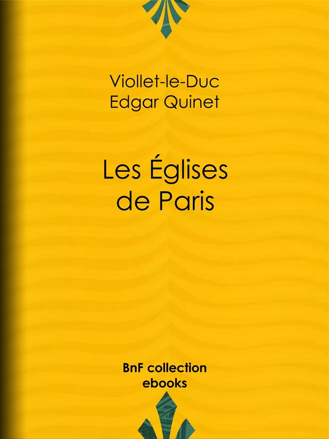 Les Eglises de Paris - Eugène Viollet-le-Duc, Edgar Quinet - BnF collection ebooks
