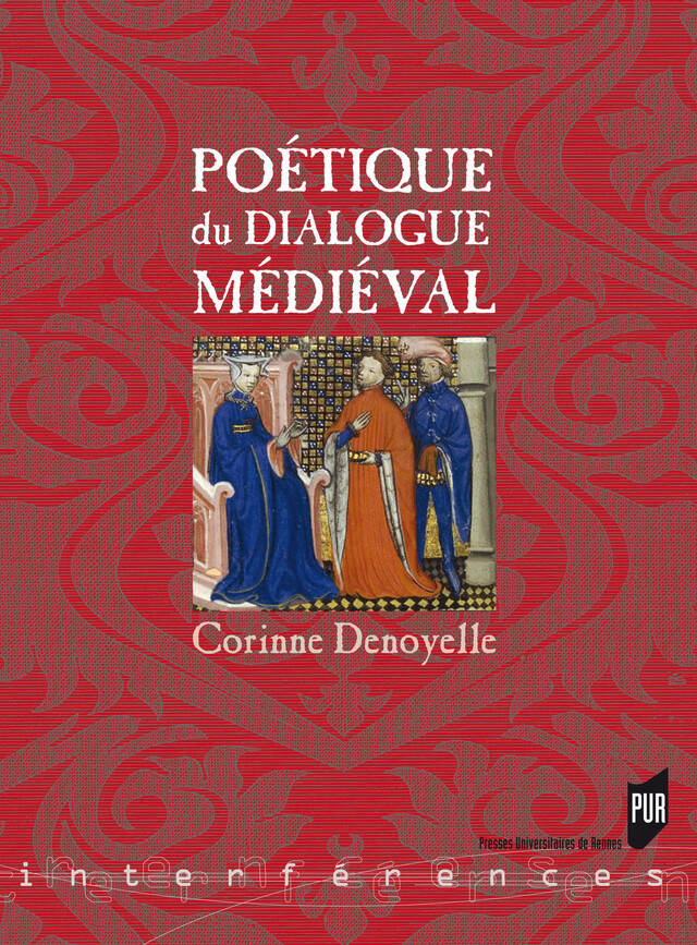 Poétique du dialogue médiéval - Corinne Denoyelle - Presses universitaires de Rennes