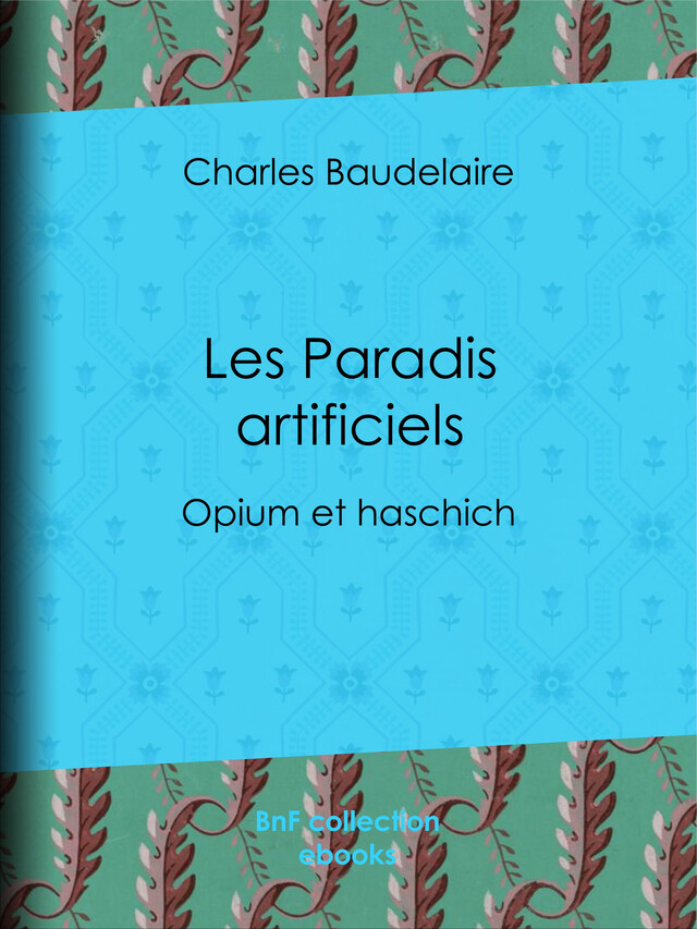 Les Paradis artificiels - Charles Baudelaire - BnF collection ebooks
