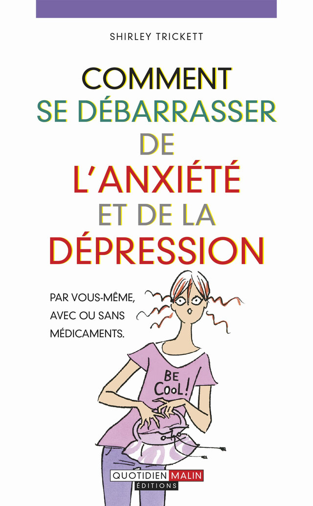 Comment se débarrasser de l'anxiété et de la dépression - Shirley Trickett - Éditions Leduc