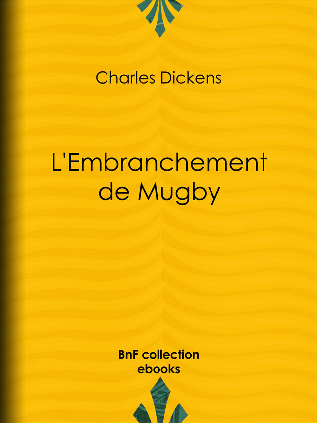 L'Embranchement de Mugby - Charles Dickens, Thérèse Bentzon - BnF collection ebooks