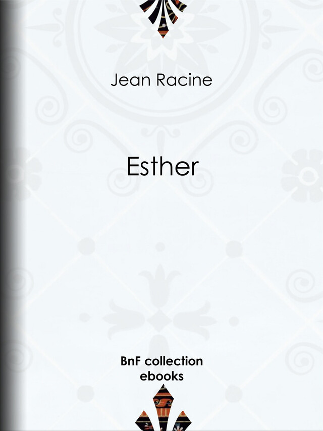 Esther - Jean Racine - BnF collection ebooks