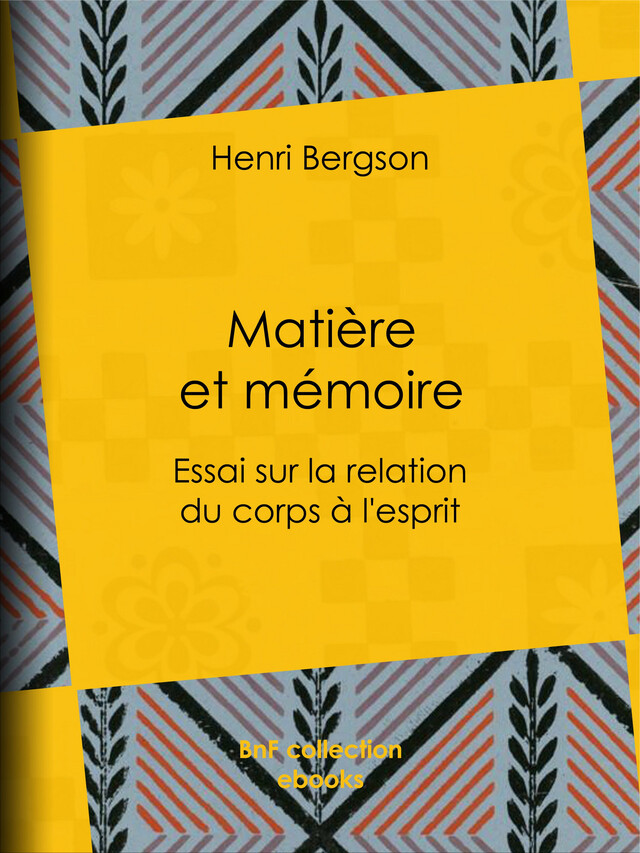 Matière et mémoire - Henri Bergson - BnF collection ebooks