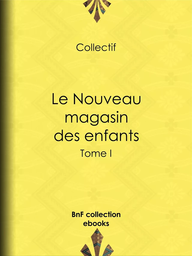 Le Nouveau magasin des enfants - Jules Janin, Octave Feuillet, Charles Nodier - BnF collection ebooks