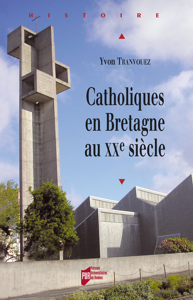 Catholiques en Bretagne au XXe siècle - Yvon Tranvouez - Presses universitaires de Rennes
