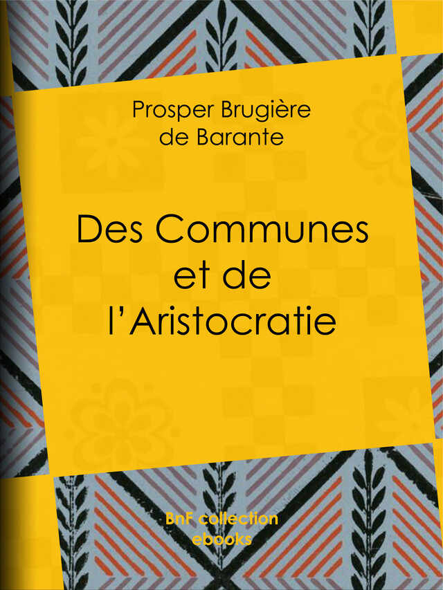 Des Communes et de l'Aristocratie - Prosper Brugière de Barante - BnF collection ebooks
