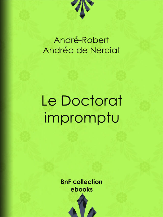 Le Doctorat impromptu - André-Robert Andréa de Nerciat, Guillaume Apollinaire - BnF collection ebooks