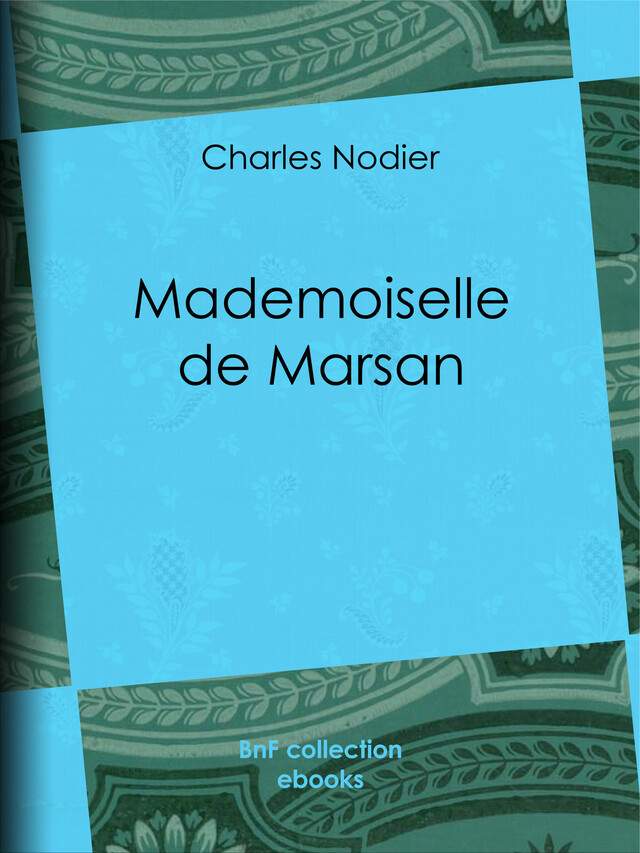 Mademoiselle de Marsan - Charles Nodier - BnF collection ebooks