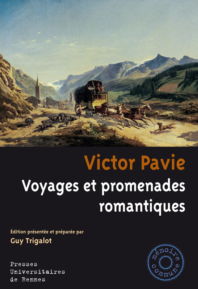 Victor Pavie. Voyages et promenades romantiques - Guy Trigalot - Presses universitaires de Rennes
