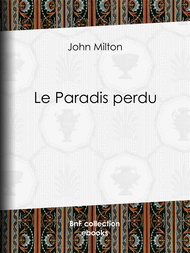 Le Paradis perdu - John Milton, François-René de Chateaubriand - BnF collection ebooks