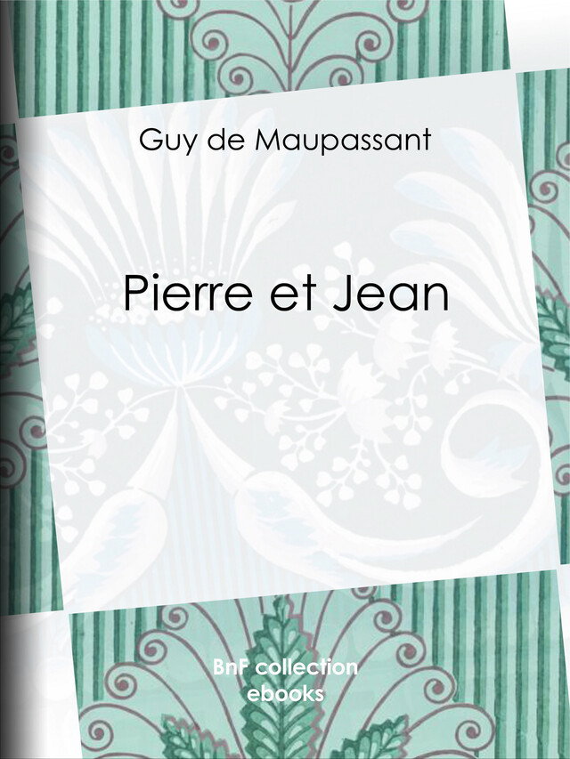 Pierre et Jean - Guy de Maupassant - BnF collection ebooks