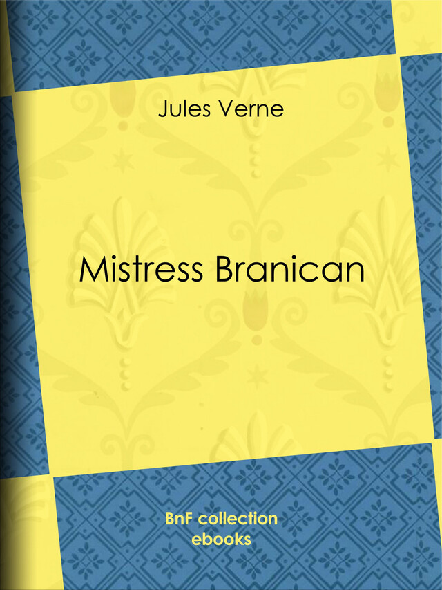 Mistress Branican - Jules Verne, Léon Benett - BnF collection ebooks