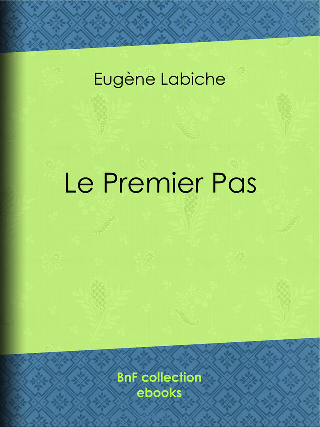Le Premier Pas - Eugène Labiche - BnF collection ebooks