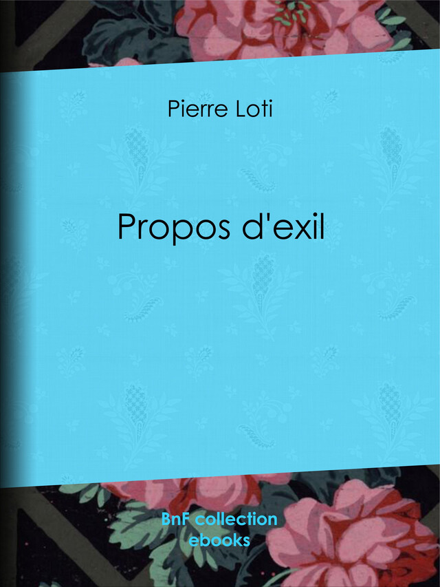 Propos d'exil - Pierre Loti - BnF collection ebooks