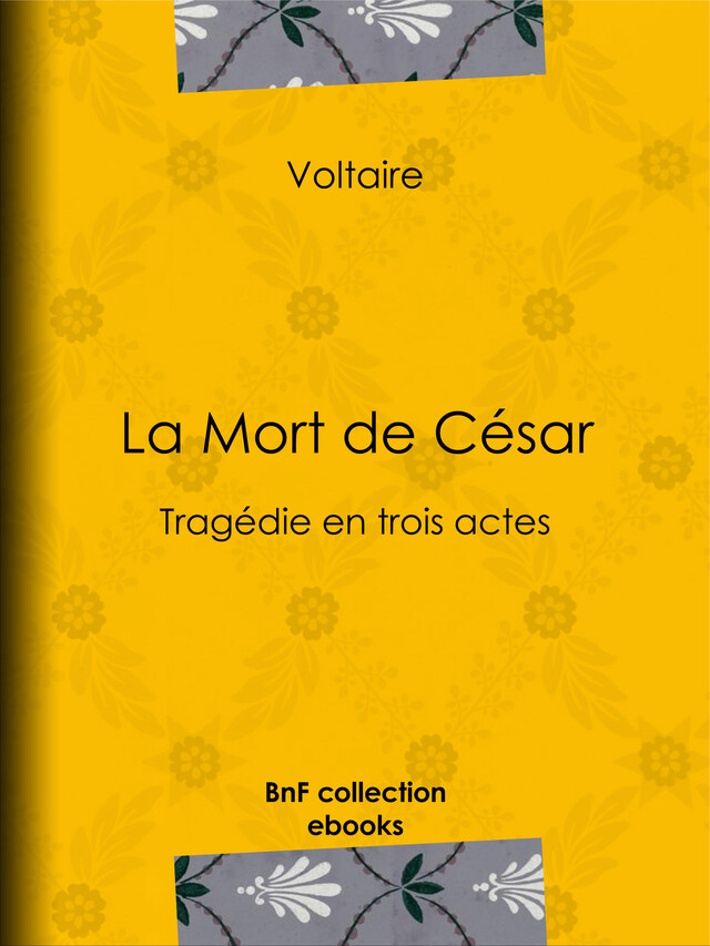 La Mort de César -  Voltaire, Louis Moland - BnF collection ebooks