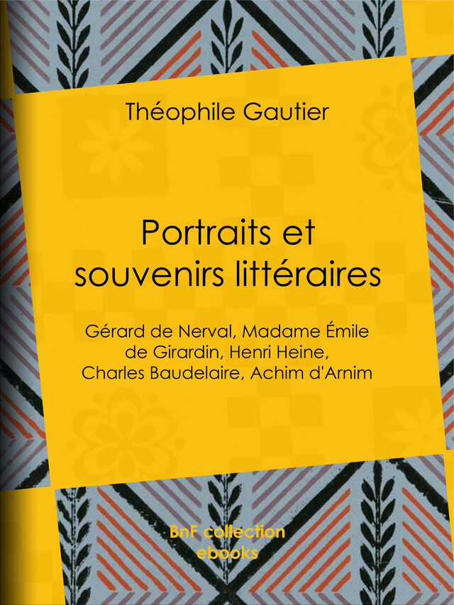 Portraits et Souvenirs littéraires - Théophile Gautier - BnF collection ebooks