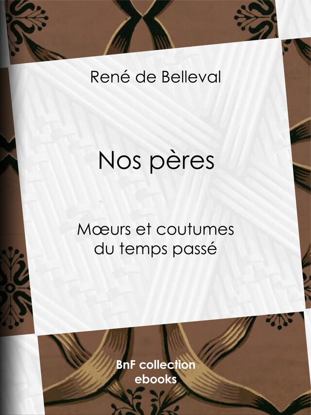 Nos pères - René de Belleval - BnF collection ebooks
