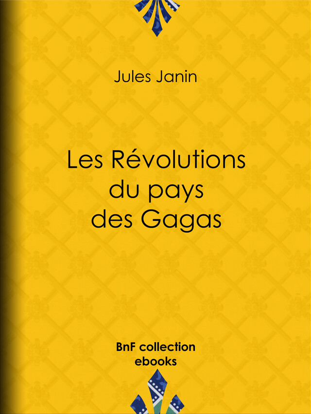 Les Révolutions du pays des Gagas - Jules Janin - BnF collection ebooks