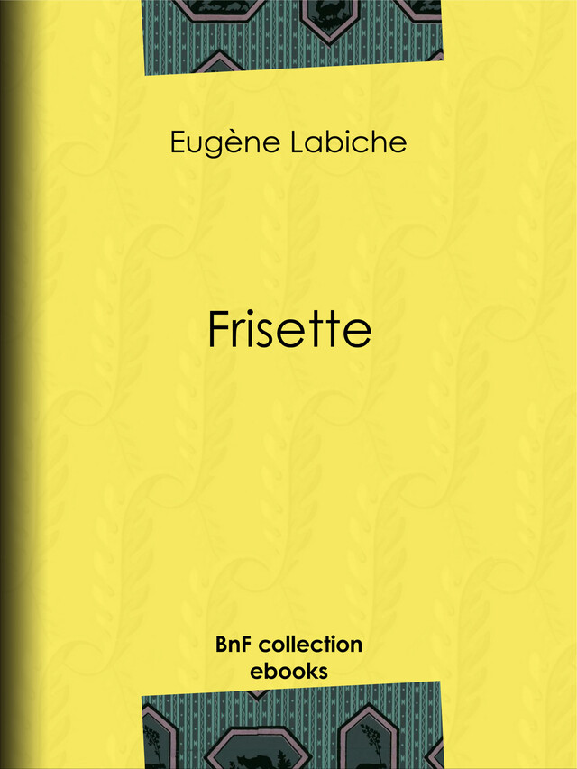 Frisette - Eugène Labiche - BnF collection ebooks