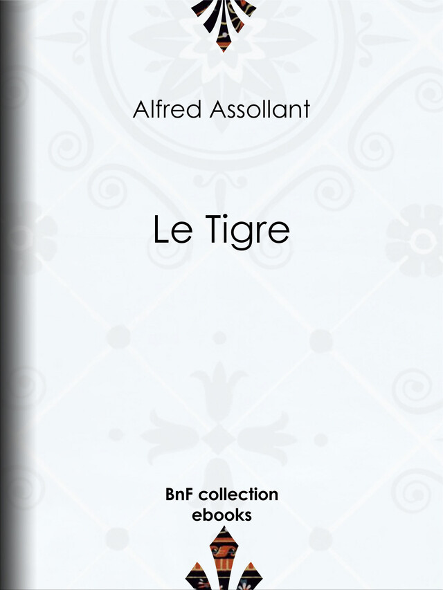 Le Tigre - Alfred Assollant - BnF collection ebooks