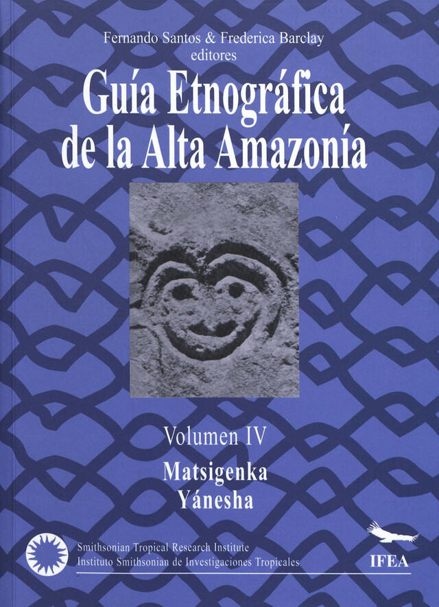 Guía etnográfica de la Alta Amazonía. Volumen IV -  - Institut français d’études andines