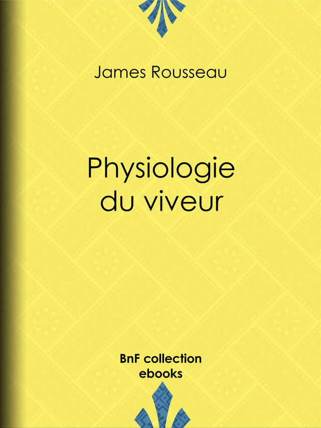 Physiologie du viveur - James Rousseau, Henry Emy - BnF collection ebooks