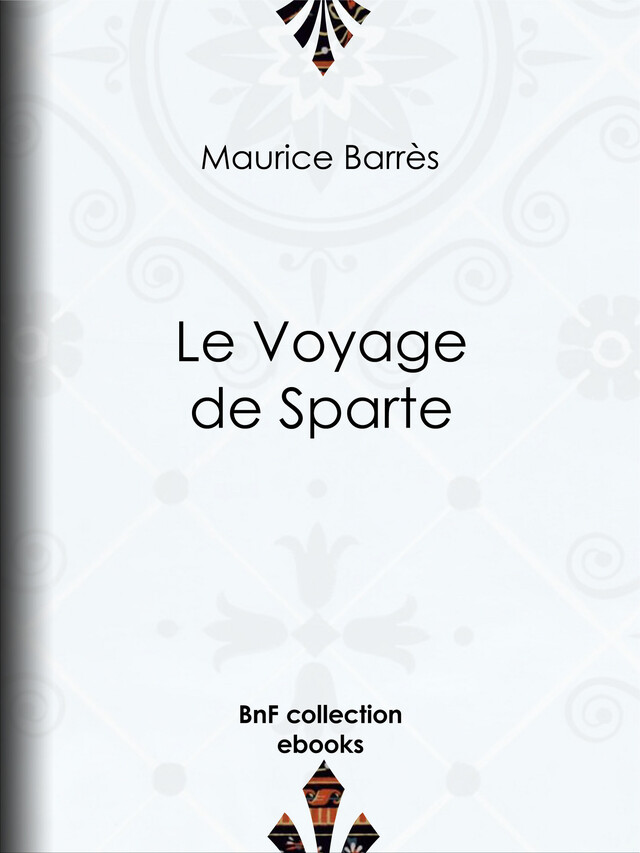 Le Voyage de Sparte - Maurice Barrès - BnF collection ebooks