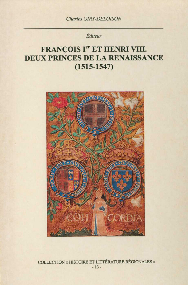 François Ier et Henri VIII. Deux princes de la Renaissance (1515-1547) -  - Publications de l’Institut de recherches historiques du Septentrion