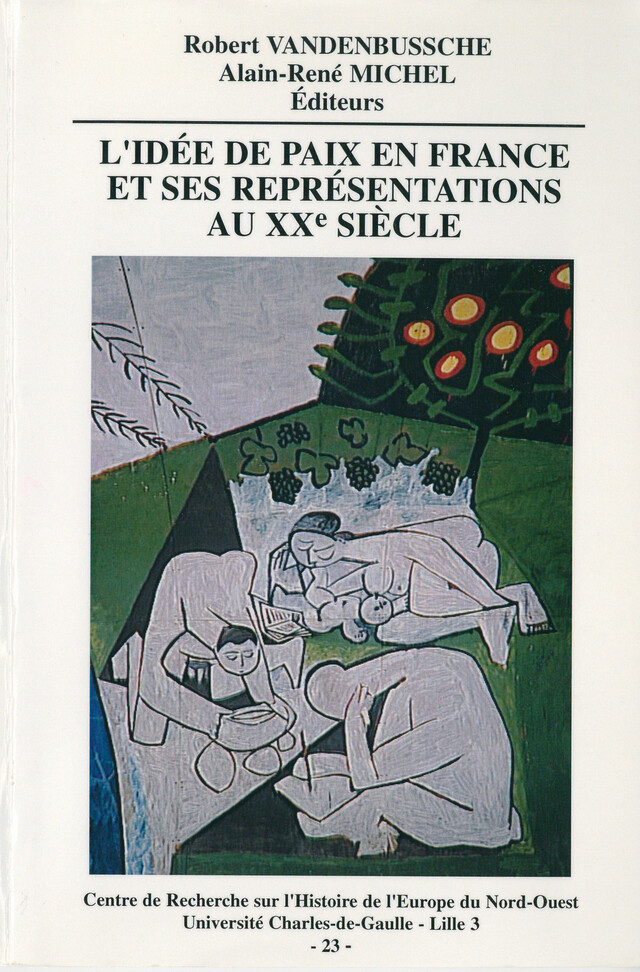 L'idée de paix en France et ses représentations au XXe siècle -  - Publications de l’Institut de recherches historiques du Septentrion