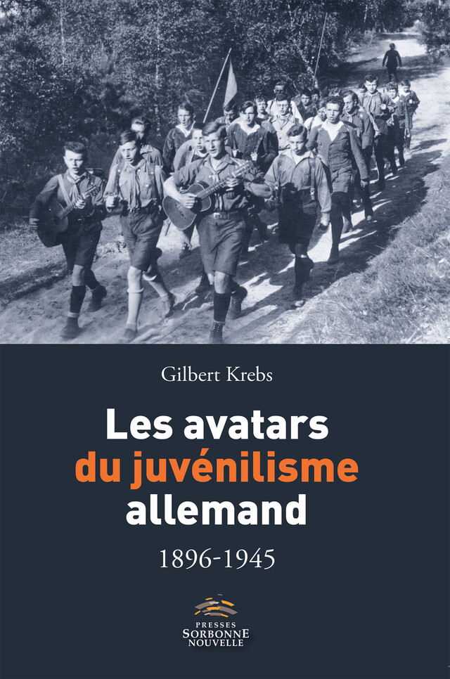 Les avatars du juvénilisme allemand 1896-1945 - Gilbert Krebs - Presses Sorbonne Nouvelle via OpenEdition