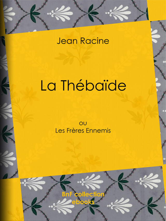 La Thébaïde - Jean Racine - BnF collection ebooks