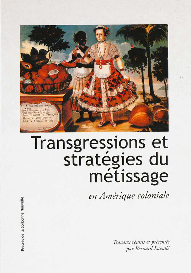 Transgressions et stratégies du métissage en Amérique coloniale -  - Presses Sorbonne Nouvelle via OpenEdition
