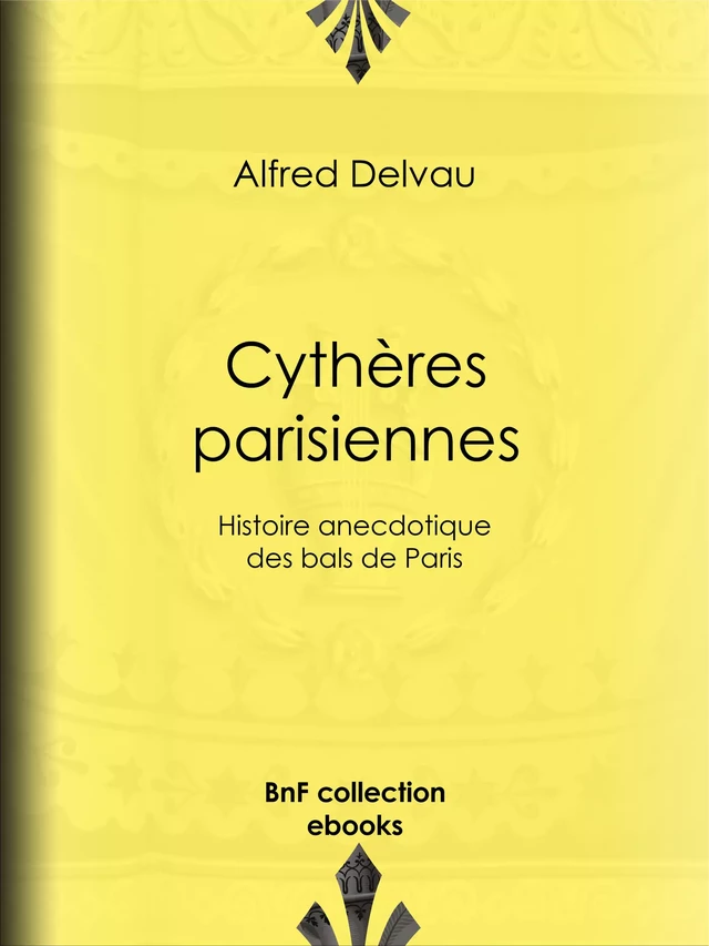 Cythères parisiennes - Alfred Delvau - BnF collection ebooks